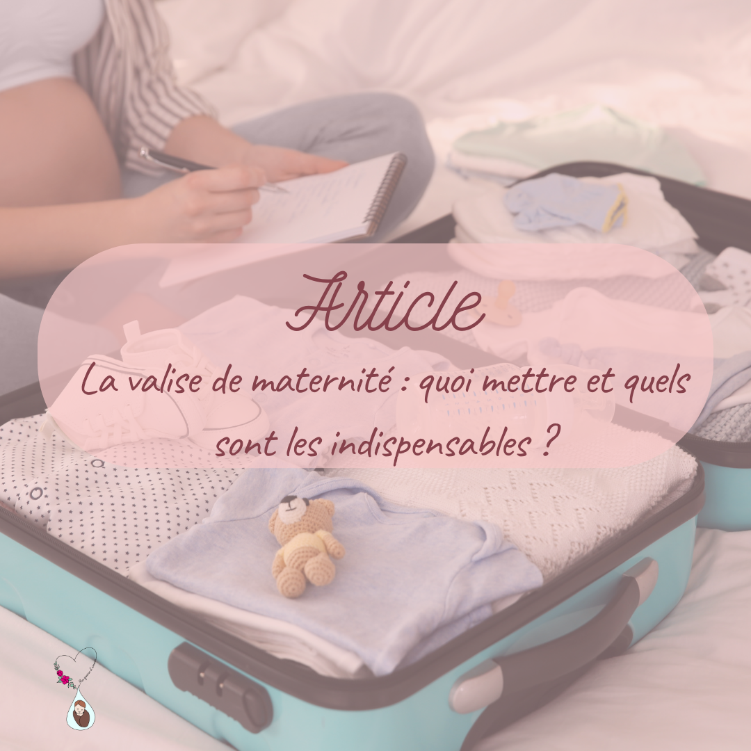 La valise de maternité : quoi mettre et quels sont les indispensables ?